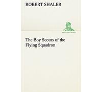 The Boy Scouts Of The Flying Squadron