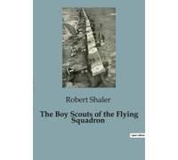 The Boy Scouts Of The Flying Squadron