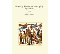 The Boy Scouts of the Flying Squadron (Classic Books)