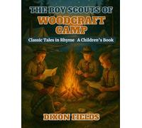 The Boy Scouts of Woodcraft Camp: Classic Tales in Rhyme