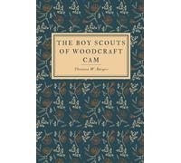 The Boy Scouts of Woodcraft Camp: with annotated