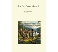 The Boy Scouts Patrol (Classic Books)