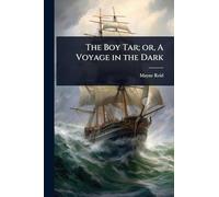 The Boy Tar; or, A Voyage in the Dark