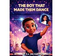 The Boy That Made Them Dance