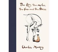 Charlie Mackesy – The Boy, The Mole, The Fox and The Horse – Relié