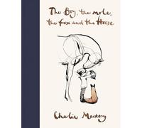 Charlie Mackesy – The Boy, The Mole, The Fox and The Horse – Relié