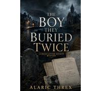 The Boy They Buried Twice: A Dead Letter Society Mystery