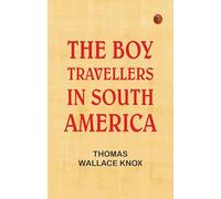The Boy Travellers in South America