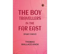 The Boy Travellers in the Far East [Part First]