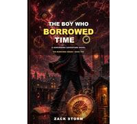 The Boy Who Borrowed Time: A Superhero Adventure Novel