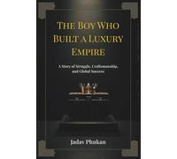 The Boy Who Built a Luxury Empire: A Story of Struggle, Craftsmanship, and Global Success
