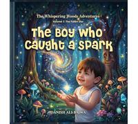 The Boy Who Caught a Spark: A Journey of Kindness and Starlight