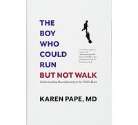 The Boy Who Could Run But Not Walk