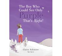 The Boy Who Could See Only Purple. That's Right!