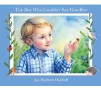 The Boy Who Couldn't Say Goodbye Paperback Book By Jan Hadwen Hubbell