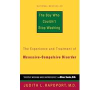 The Boy Who Couldn't Stop Washing: The Experience and Treatment of Obsessive-Compulsive Disorder