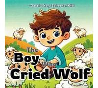 The Boy Who Cried Wolf