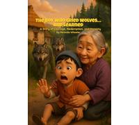 The Boy Who Cried Wolves... and Learned: A Story of Courage, Redemption, and Honesty