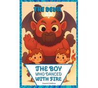 The Boy Who Danced with Fire: The Devil's Journey