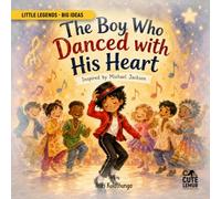 The Boy Who Danced with His Heart: Inspired by Michael Jackson