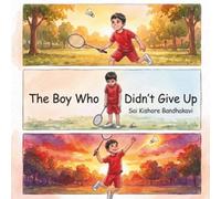 The Boy Who Didn't Give Up: A Rhyming Bedtime Picture Book About Perseverance and Never Giving Up - Moral Values for Kids Aged 3-8 Years