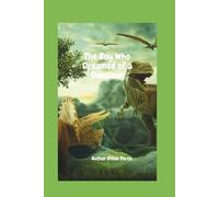 The Boy Who Dreamed of a Dinosaur