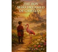 The Boy Who Dreamed of Camelot