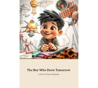 The Boy Who Drew Tomorrow: A Creative Journey of Imagination and Responsibility