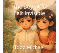 The Boy Who Felt Invisible