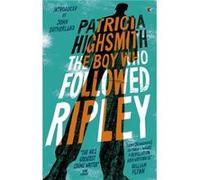 The Boy Who Followed Ripley: A Virago Modern Classic (Ripley Series) Highsmith, Patricia (Auteur)