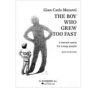 The Boy Who Grew Too Fast: A One-Act Opera For Young People
