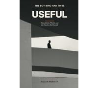 The Boy Who Had to Be Useful: Masculinity, Worth, and the Need to Be Needed