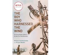 The Boy Who Harnessed the Wind (Movie Tie-in Edition): Young Readers Edition