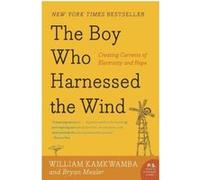The boy who harnessed the wind William Kamkwamba (Auteur)