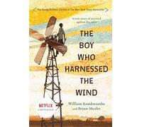 The Boy Who Harnessed the Wind: Young Readers Edition