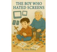 The Boy Who Hated Screens