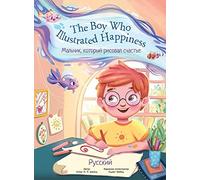 The Boy Who Illustrated Happiness - Russian Edition