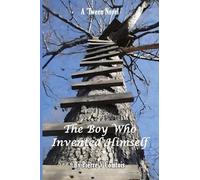 The Boy Who Invented Himself