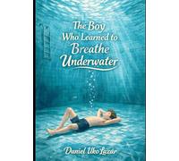 The Boy Who Learned to Breathe Underwater: A Family Memoir About Snorkeling, Calm, and Learning Through Play