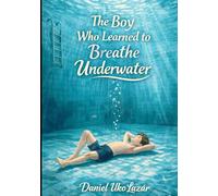 The Boy Who Learned to Breathe Underwater: A Family Memoir About Snorkeling, Calm, and Learning Through Play