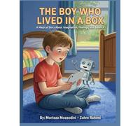 The Boy Who Lived in a Box: A Magical Story About Imagination, Feelings, and Balance • Ages 4-8