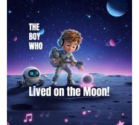 The Boy Who, Lived on the Moon