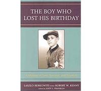 The Boy Who Lost His Birthday Laszlo Berkowits, Robert W. Kenny (Auteur)
