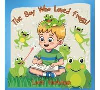 The Boy Who Loved Frogs