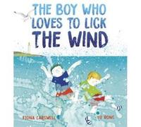 The Boy Who Loves to Lick the Wind by Fiona Carswell Fiona Carswell (Auteur)