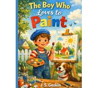 The Boy Who Loves to Paint: A Day of Art, Family, and Fun