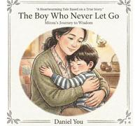 The Boy Who Never Let Go: Minsu’s Journey to Wisdom