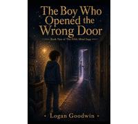 The Boy Who Opened the Wrong Door: Book Two of The Fifth Mind Saga