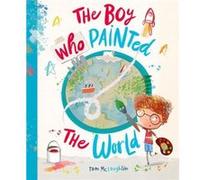 The Boy Who Painted The World by Tom McLaughlin Tom McLaughlin (Auteur)