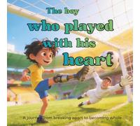 The Boy Who Played With His Heart